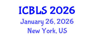 International Conference on Biological and Life Sciences (ICBLS) January 26, 2026 - New York, United States