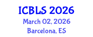 International Conference on Biological and Life Sciences (ICBLS) March 02, 2026 - Barcelona, Spain