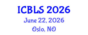 International Conference on Biological and Life Sciences (ICBLS) June 22, 2026 - Oslo, Norway