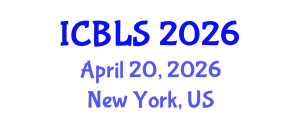 International Conference on Biological and Life Sciences (ICBLS) April 20, 2026 - New York, United States