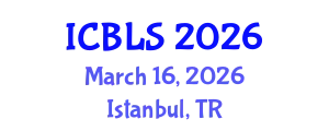 International Conference on Biological and Life Sciences (ICBLS) March 16, 2026 - Istanbul, Turkey