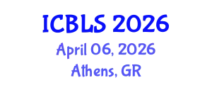 International Conference on Biological and Life Sciences (ICBLS) April 06, 2026 - Athens, Greece