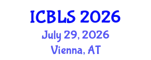 International Conference on Biological and Life Sciences (ICBLS) July 29, 2026 - Vienna, Austria