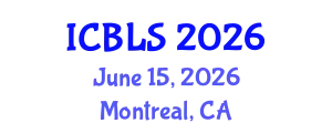 International Conference on Biological and Life Sciences (ICBLS) June 15, 2026 - Montreal, Canada