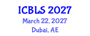 International Conference on Biological and Life Sciences (ICBLS) March 22, 2027 - Dubai, United Arab Emirates