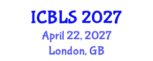 International Conference on Biological and Life Sciences (ICBLS) April 22, 2027 - London, United Kingdom