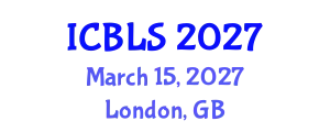 International Conference on Biological and Life Sciences (ICBLS) March 15, 2027 - London, United Kingdom