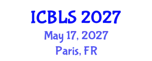 International Conference on Biological and Life Sciences (ICBLS) May 17, 2027 - Paris, France