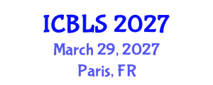 International Conference on Biological and Life Sciences (ICBLS) March 29, 2027 - Paris, France