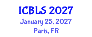 International Conference on Biological and Life Sciences (ICBLS) January 25, 2027 - Paris, France