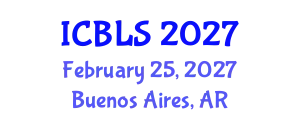 International Conference on Biological and Life Sciences (ICBLS) February 25, 2027 - Buenos Aires, Argentina