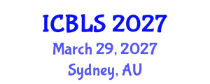 International Conference on Biological and Life Sciences (ICBLS) March 29, 2027 - Sydney, Australia