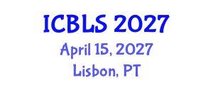 International Conference on Biological and Life Sciences (ICBLS) April 15, 2027 - Lisbon, Portugal