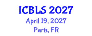 International Conference on Biological and Life Sciences (ICBLS) April 19, 2027 - Paris, France