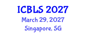International Conference on Biological and Life Sciences (ICBLS) March 29, 2027 - Singapore, Singapore