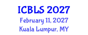 International Conference on Biological and Life Sciences (ICBLS) February 11, 2027 - Kuala Lumpur, Malaysia