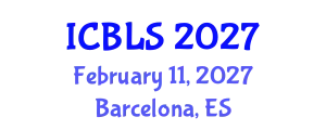 International Conference on Biological and Life Sciences (ICBLS) February 11, 2027 - Barcelona, Spain