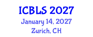 International Conference on Biological and Life Sciences (ICBLS) January 14, 2027 - Zurich, Switzerland