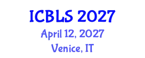 International Conference on Biological and Life Sciences (ICBLS) April 12, 2027 - Venice, Italy