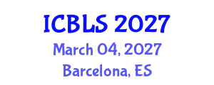 International Conference on Biological and Life Sciences (ICBLS) March 04, 2027 - Barcelona, Spain