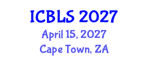 International Conference on Biological and Life Sciences (ICBLS) April 15, 2027 - Cape Town, South Africa