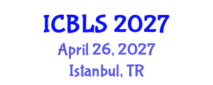 International Conference on Biological and Life Sciences (ICBLS) April 26, 2027 - Istanbul, Turkey