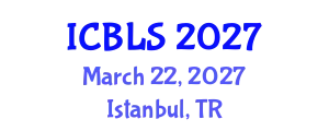 International Conference on Biological and Life Sciences (ICBLS) March 22, 2027 - Istanbul, Turkey