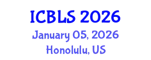 International Conference on Biological and Life Sciences (ICBLS) January 05, 2026 - Honolulu, United States