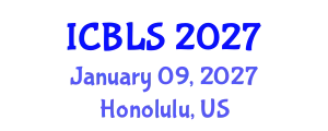 International Conference on Biological and Life Sciences (ICBLS) January 09, 2027 - Honolulu, United States