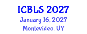International Conference on Biological and Life Sciences (ICBLS) January 16, 2027 - Montevideo, Uruguay