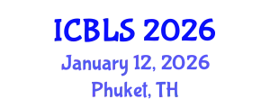 International Conference on Biological and Life Sciences (ICBLS) January 12, 2026 - Phuket, Thailand