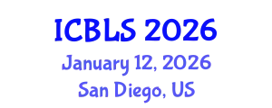 International Conference on Biological and Life Sciences (ICBLS) January 12, 2026 - San Diego, United States