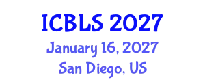 International Conference on Biological and Life Sciences (ICBLS) January 16, 2027 - San Diego, United States