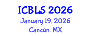 International Conference on Biological and Life Sciences (ICBLS) January 19, 2026 - Cancún, Mexico