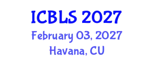 International Conference on Biological and Life Sciences (ICBLS) February 03, 2027 - Havana, Cuba