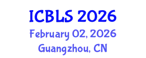 International Conference on Biological and Life Sciences (ICBLS) February 02, 2026 - Guangzhou, China