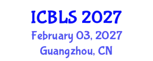 International Conference on Biological and Life Sciences (ICBLS) February 03, 2027 - Guangzhou, China