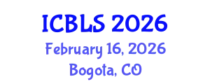 International Conference on Biological and Life Sciences (ICBLS) February 16, 2026 - Bogota, Colombia