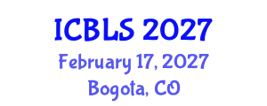 International Conference on Biological and Life Sciences (ICBLS) February 17, 2027 - Bogota, Colombia