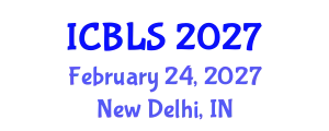 International Conference on Biological and Life Sciences (ICBLS) February 24, 2027 - New Delhi, India
