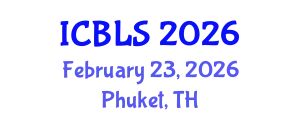 International Conference on Biological and Life Sciences (ICBLS) February 23, 2026 - Phuket, Thailand