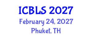 International Conference on Biological and Life Sciences (ICBLS) February 24, 2027 - Phuket, Thailand