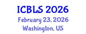 International Conference on Biological and Life Sciences (ICBLS) February 23, 2026 - Washington, United States