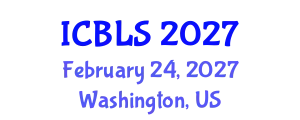 International Conference on Biological and Life Sciences (ICBLS) February 24, 2027 - Washington, United States