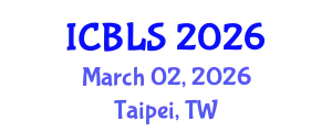 International Conference on Biological and Life Sciences (ICBLS) March 02, 2026 - Taipei, Taiwan