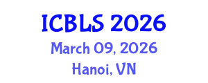 International Conference on Biological and Life Sciences (ICBLS) March 09, 2026 - Hanoi, Vietnam