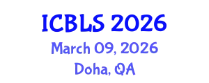 International Conference on Biological and Life Sciences (ICBLS) March 09, 2026 - Doha, Qatar