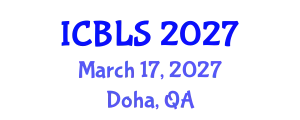 International Conference on Biological and Life Sciences (ICBLS) March 17, 2027 - Doha, Qatar