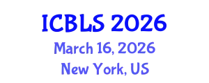 International Conference on Biological and Life Sciences (ICBLS) March 16, 2026 - New York, United States
