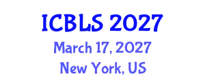 International Conference on Biological and Life Sciences (ICBLS) March 17, 2027 - New York, United States